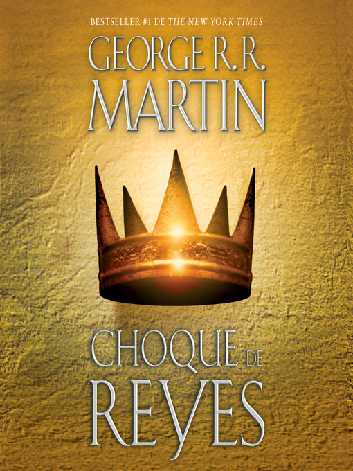 Title details for Choque de reyes by George R. R. Martin - Available